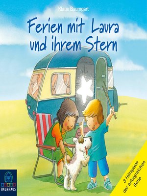 cover image of Ferien mit Laura und ihrem Stern--Lauras Ferien / Lauras erste Übernachtung / Laura und der Ferienhund